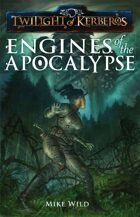 Engines of the Apocalypse (Twilight of Kerberos)