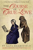 The Course of True Love: Monstrous Little Voices Book 2