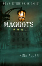 Maggots (Five Stories High)