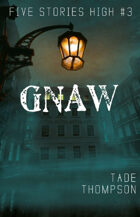 Gnaw (Five Stories High)