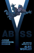Judge Anderson Rookie: The Abyss