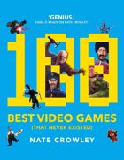 100 Best Video Games (That Never Existed)