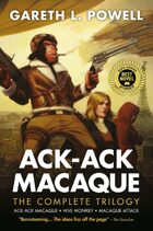 Ack-Ack Macaque: The Complete Trilogy