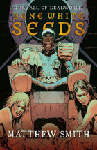 The Fall of Deadworld: Bone White Seeds