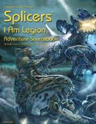 Splicers®: I Am Legion™ Adventure Sourcebook