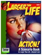 Larger Than Life: Action! Scenario Book