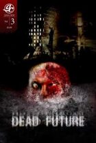 Grim Crew Presents: Dead Future #3