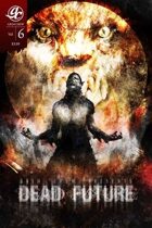 Grim Crew Presents: Dead Future #6