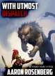 Wendigo Tales: Weird Wars: With Utmost Dispatch