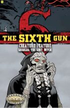 The Sixth Gun: Creature Feature: Griselda