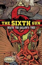 The Sixth Gun: 'Neath the Gallows Tree