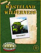 Wasteland Wilderness: Newsbot for Savage Worlds