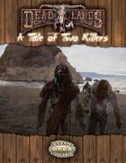 Deadlands Reloaded: A Tale of Two Killers