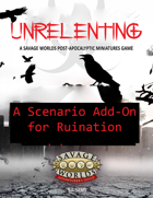 Unrelenting: scenario add-on for Ruination