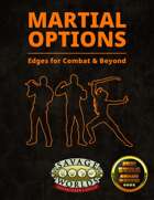 Martial Options – Edges for Combat and Beyond