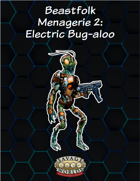 Beastfolk Menagerie II: Electric Bug-aloo