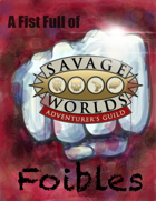 A Fist Full of Foibles