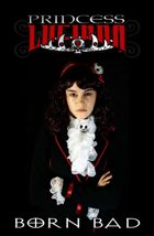 Princess Lucinda : Born Bad