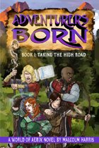 Adventurers Born: Taking the High Road
