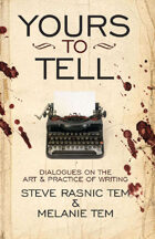 Yours to Tell: Dialogues in the Art & Practice of Writing