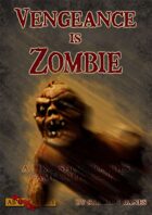 Vengeance is Zombie