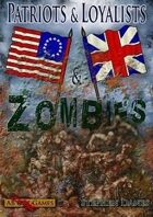 Patriots & Loyalists & Zombies