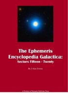 The Ephemeris Encyclopedia Galactica: Sectors Fifteen-Twenty