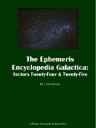 The Ephemeris Encyclopedia Galactica: Sectors Twenty-Four & Twenty-Five