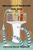 Spaceports & Spidersilk July 2019