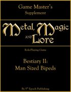 Metal, Magic and Lore: Bestiary II—Man Sized Bipeds PDF