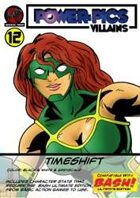Power Pics Villains 12- Timeshift BASH edition