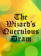 The Wizard's Querulous Dram