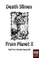 Death Slimes of Planet X- Rarr I'm A Pocket Game #10