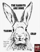 The Rabbits Are Done Taking Crap - Rarr I'm A Pocket Game # 20