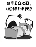 In The Closet, Under The Bed
