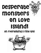 Desperate Monsters On Love Island!