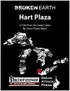 Broken Earth: Hart Plaza (PFRPG)