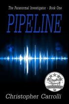 Pipeline (The Paranormal Investigator Book One)