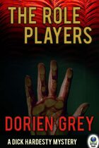 The Role Players (A Dick Hardesty Mystery, #8)