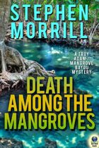 Death Among the Mangroves (A Troy Adam/Mangrove Bayou Mystery, #2)