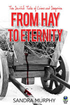 From Hay to Eternity: Ten Devilish Tales of Crime and Deception
