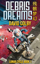 Debris Dreams (Lunar Cycle, #1)