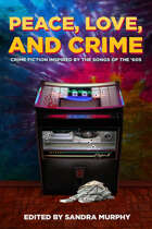 Peace, Love, and Crime: Crime Fiction Inspired by the Songs of the '60s