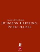 Dungeon Dressing: Portcullises 2.0 (5e)