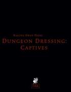 Dungeon Dressing: Captives 2.0 (OSR)