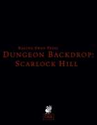 Dungeon Backdrop: Scarlock Hill (OSR)
