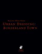 Urban Dressing: Borderland Town 2.0 (OSR)