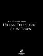 Urban Dressing: Slum Town 2.0 (P2)