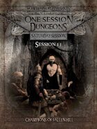 1 Session Dungeons #13 - Champions of Fallen Hill
