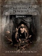 1 Session Dungeons #3 - Doctor Raephenstein's Monster